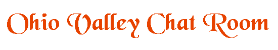 Ohio Valley Chat Room